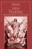 Dead Men Talking: What Dying Teaches Us about Living 0595336272 Book Cover