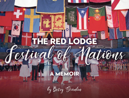 The Red Lodge Festival of Nations: A Memoir 1591523028 Book Cover