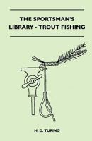 Trout Fishing (The Sportsman's Library) 1445511428 Book Cover