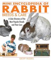 Mini Encyclopedia of Rabbit Breeds & Care. Geoff Russell 1554074746 Book Cover