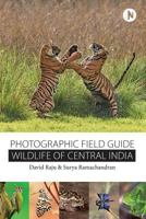 Wildlife of Central India: Photographic Field Guide 1946390097 Book Cover