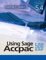 Using Sage Accpac 500 ERP, Version 5.4 0321482069 Book Cover