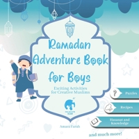 Ramadan Adventure Book for Boys: Activities for Creative Muslims Islamic Children's Book B0CV82S85H Book Cover