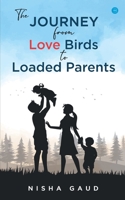 The Journey From Love Birds To Loaded Parents 9356285934 Book Cover