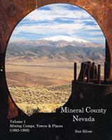 Mineral County Nevada: Mining Camps, Towns, & Places 1460973488 Book Cover