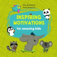 Inspiring Motivations for amazing kids: Positive Affirmations with Cute illustrations B0C6WBBY6D Book Cover