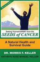 Setting Yourself Apart from the Seeds of Cancer: A Natural Health and Survival Guide 9769529117 Book Cover
