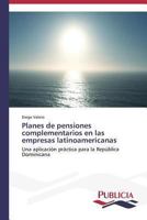 Planes de pensiones complementarios en las empresas latinoamericanas 3639553551 Book Cover