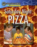 Saturday Night Pizza (Reading Essentials Discovering Science) 075698419X Book Cover