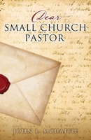 Dear Small Church Pastor 1662819218 Book Cover