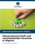 Steuerwissenschaft und verarbeitendes Gewerbe in Nigeria: Die Wachstumsperspektive (German Edition) 6208689554 Book Cover