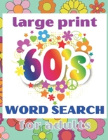 Large Print 60s Word Search: For Adults B08VFRSVW6 Book Cover
