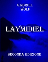 Laymidiel: Seconda Edizione (Cronache delle Guerre Celesti Vol. 1) 1521467196 Book Cover