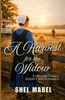 A Harvest for the Widow: A Second Chance Amish Farm Romance (Brides of Sycamore Bend) B0GN3556H7 Book Cover