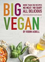 Big Vegan: More than 350 Recipes No Meat/No Dairy All Delicious 0811874672 Book Cover