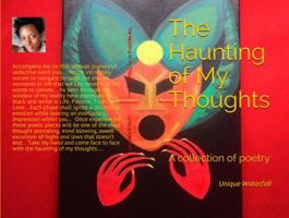 The Haunting of My Thoughts: A Collection of Poetry 0988294338 Book Cover