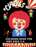 CIRCUS coloring book for kids ages 2-4 B08Y4LKFGG Book Cover