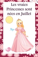 Les vraies Princesses sont nées en Juillet: Cahier personnalisé est aussi un livre d’or, un cadeau original à offrir pour les anniversaires. Il y a ... Journal Carnet Souvenir (French Edition) 165711208X Book Cover