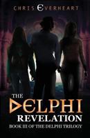 The Delphi Revelation: Book III of the Delphi Trilogy 098591257X Book Cover