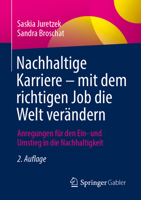 Nachhaltige Karriere - Mit Dem Richtigen Job Die Welt Verändern: Anregungen Für Den Ein- Und Umstieg in Die Nachhaltigkeit 097060243X Book Cover