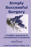 Simply Successful Surgery: secrets to faster healing 0979141311 Book Cover