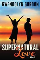 Supernatural Love 1498486169 Book Cover