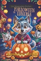 Halloween in Luneria: Die singenden Bücher – Magische Geschichten und Musik zum Vorlesen, Einschlafen und Staunen (German Edition) B0FPQNJLNX Book Cover