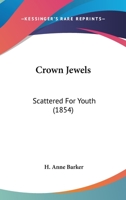 Crown Jewels: Scattered For Youth 1436816564 Book Cover