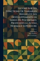 Lecons Sur Les Fonctions De Variables Reelles Et Les Developpements en Series De Polynomes: Professees a l'Ecole Normale Superieure (French Edition) 1025785088 Book Cover