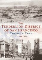 The Tenderloin District of San Francisco Through Time 1634990927 Book Cover