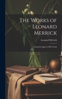 The Works of Leonard Merrick: Conrad in Quest of His Youth 1020673362 Book Cover