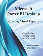 Microsoft Power BI Desktop - Creating Visual Reports 108158890X Book Cover