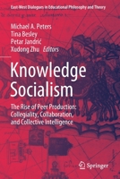 Knowledge Socialism: The Rise of Peer Production: Collegiality, Collaboration, and Collective Intelligence 9811381259 Book Cover