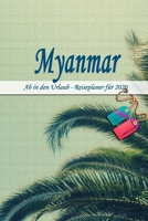 Myanmar - Ab in den Urlaub - Reiseplaner 2020: Urlaubsplaner f�r deine Reise in 2020 Checklisten Kontaktdaten Packliste Platz f�r Fotos und Zeichnungen 108 Seiten 6 x 9 (ca. Din-A5) 1674081847 Book Cover