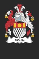 Watts: Watts Coat of Arms and Family Crest Notebook Journal (6 x 9 - 100 pages) 1081058358 Book Cover