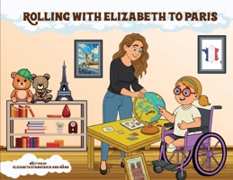 Rolling with Elizabeth to Paris B0GF4RBGWM Book Cover