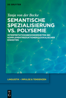 Semantische Spezialisierung vs. Polysemie: Interpretationsbesonderheiten bei Komplementreduktionen lexikalischer Einheiten (Issn, 91) 3110726831 Book Cover