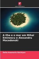 A ilha e o mar em Mihai Eminescu e Alexandru Macedonski 6206100456 Book Cover