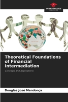 Theoretical Foundations of Financial Intermediation 6208567769 Book Cover
