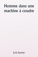 Homme dans une machine à coudre (French Edition) 9359256552 Book Cover