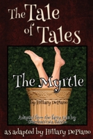 The Myrtle: a funny fairy tale one act play [Theatre Script] 1944909141 Book Cover