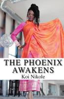 The Phoenix Awakens 0692737154 Book Cover