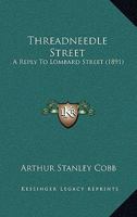 Threadneedle Street a Reply to Lombard Street 0548772320 Book Cover