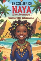 Le Collier De Naya: Une Aventure Culturelle Africaine.: histoire, culture, traditions (Contes d'Afrique) (French Edition) B0FJRQW2RB Book Cover