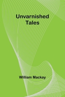 Unvarnished Tales 1240878745 Book Cover