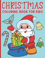 Christmas Coloring Book For Kids: Christmas Coloring Book with Easy and Cute Christmas Holiday Coloring Designs for Kids and Toddlers B099F6MM1F Book Cover