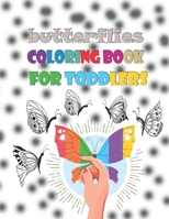 butterflies coloring book FOR TODDLERS: Gorgeous Designs Butterfly Coloring Book for Adults and kids and Children Activity Book Gift Toddlers Ages ... for Kids and Adults,Flowers & Butterflies B093RP252X Book Cover