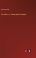 Guide Book to the Canadian Dominion 3368135074 Book Cover
