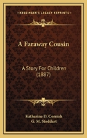 A Faraway Cousin: A Story For Children 1120116813 Book Cover