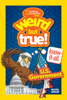 Weird But True! Know-It-All: U.S. Government 1426375271 Book Cover
